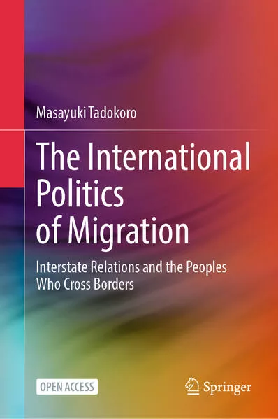 Cover: The International Politics of Migration