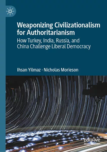 Weaponizing Civilizationalism for Authoritarianism