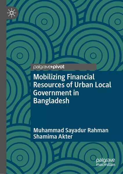 Mobilizing Financial Resources of Urban Local Government in Bangladesh