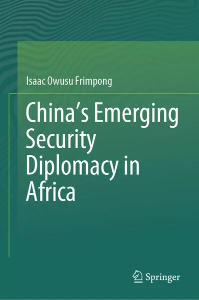 Cover: China’s Emerging Security Diplomacy in Africa