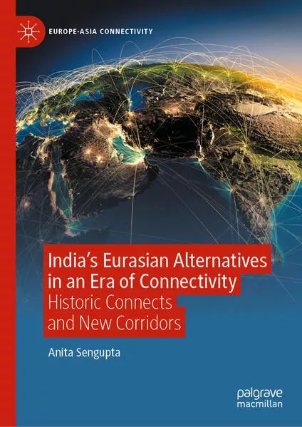 Cover: India’s Eurasian Alternatives in an Era of Connectivity