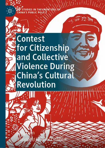 Cover: Contest for Citizenship and Collective Violence During China’s Cultural Revolution