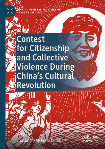 Cover: Contest for Citizenship and Collective Violence During China’s Cultural Revolution