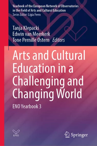 Arts and Cultural Education in a Challenging and Changing World