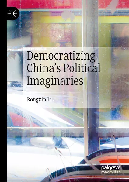 Democratizing China’s Political Imaginaries