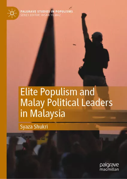 Cover: Elite Populism and Malay Political Leaders in Malaysia