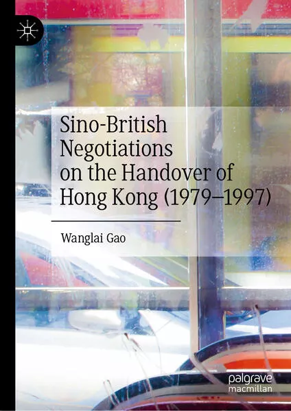 Sino-British Negotiations on the Handover of Hong Kong (1979–1997)