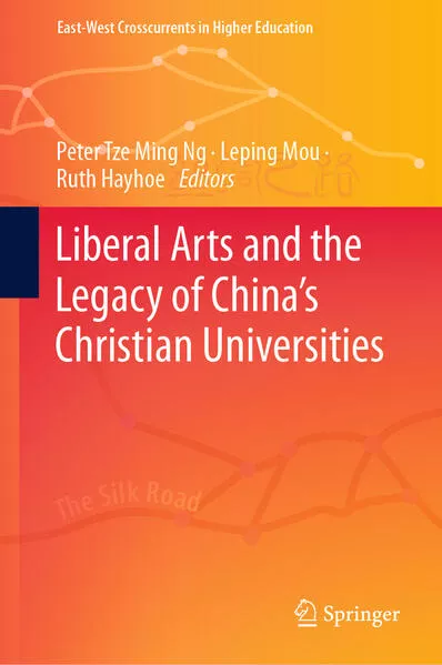 Cover: Liberal Arts and the Legacy of China’s Christian Universities