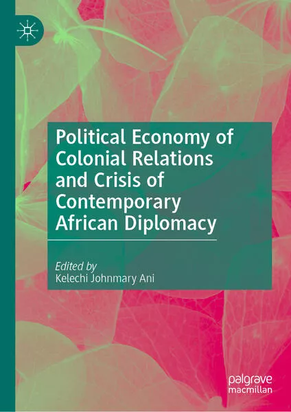 Cover: Political Economy of Colonial Relations and Crisis of Contemporary African Diplomacy