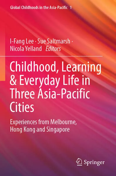 Childhood, Learning & Everyday Life in Three Asia-Pacific Cities