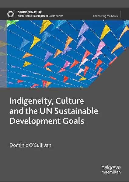 Cover: Indigeneity, Culture and the UN Sustainable Development Goals