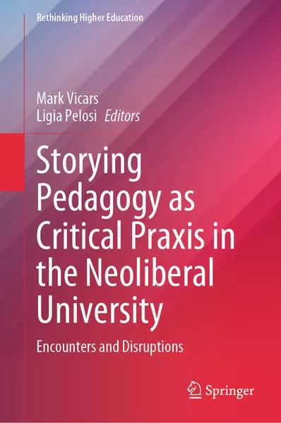 Storying Pedagogy as Critical Praxis in the Neoliberal University</a>