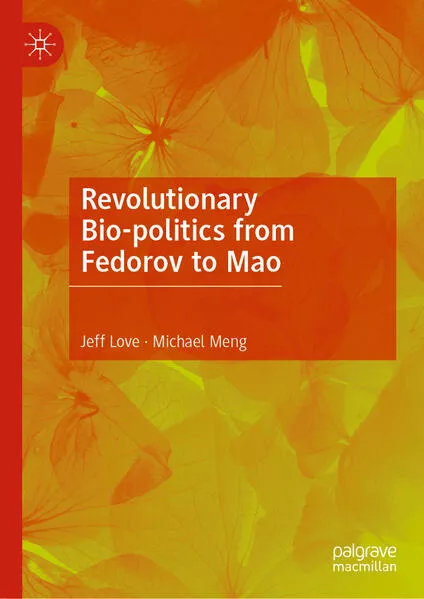 Cover: Revolutionary Bio-politics from Fedorov to Mao