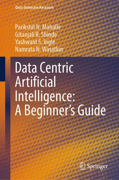 Cover: Data Centric Artificial Intelligence: A Beginner’s Guide