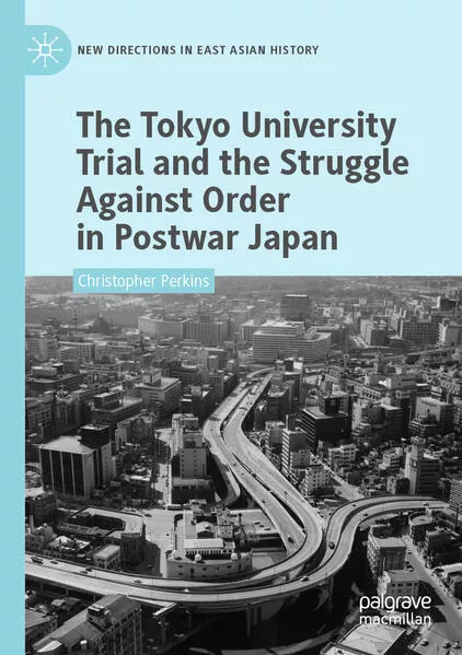 Cover: The Tokyo University Trial and the Struggle Against Order in Postwar Japan