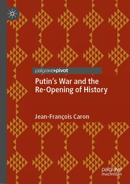 Putin’s War and the Re-Opening of History</a>