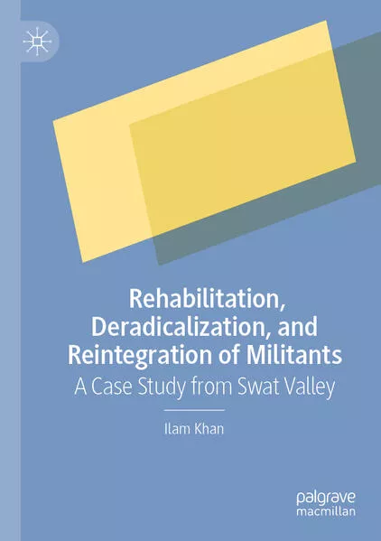 Rehabilitation, Deradicalization, and Reintegration of Militants