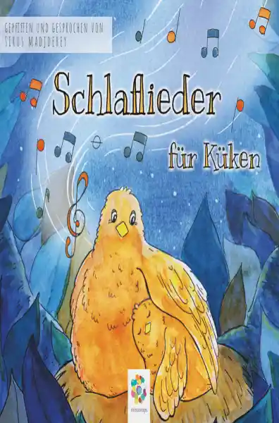 SCHLAFLIEDER für KÜKEN