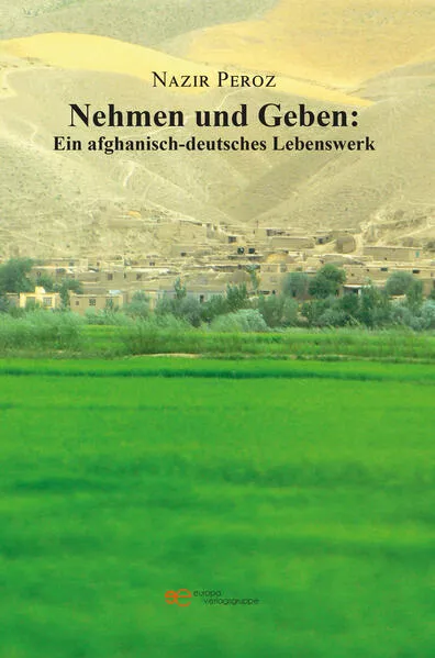 Cover: Nehmen und Geben: Ein afghanisch-deutsches Lebenswerk