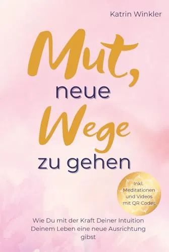 Mut, neue Wege zu gehen