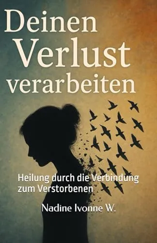 Deinen Verlust verarbeiten: Heilung durch die Verbindung zum Verstorbenen