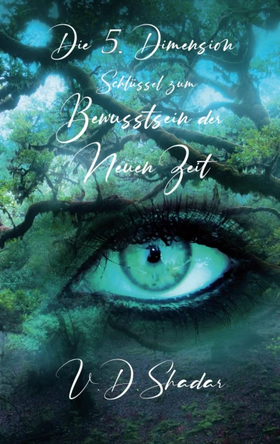 Die 5. Dimension - Schlüssel zum Bewusstsein der Neuen Zeit