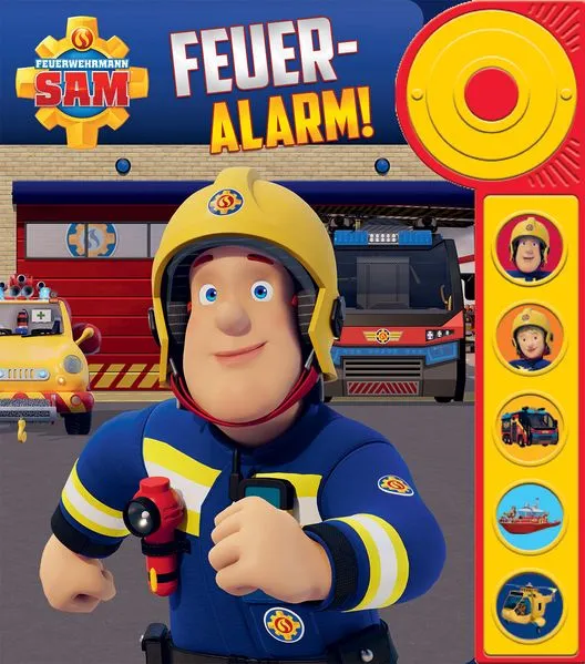Cover: Feuerwehrmann Sam - Feuer-Alarm! - Soundbuch - Pappbilderbuch mit Klingelknopf und 5 spannenden Geräuschen