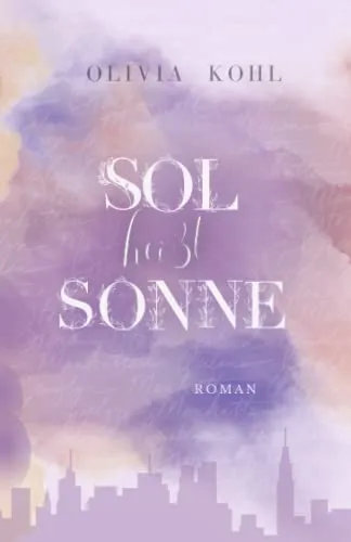 Sol heißt Sonne: - eine emotionale Boss Romance in NYC