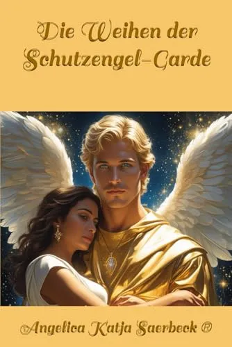 Die Weihen der Schutzengel - Garde (Die Weihen der Engel ®)