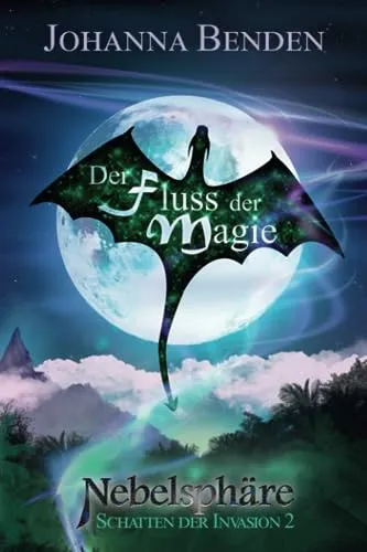 Nebelsphäre - Der Fluss der Magie (Schatten der Invasion, Band 2)