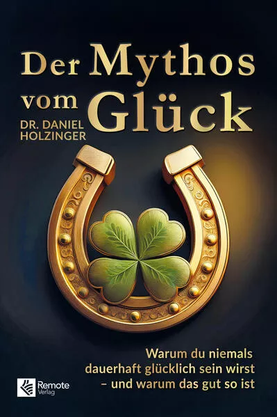Der Mythos vom Glück