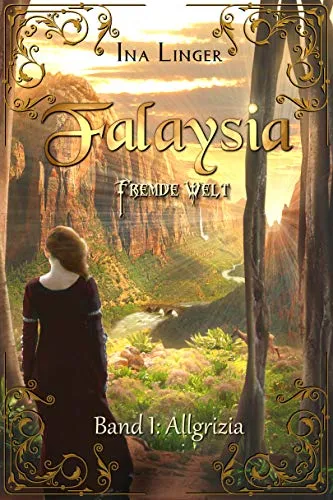 Falaysia - Fremde Welt: Band I: Allgrizia