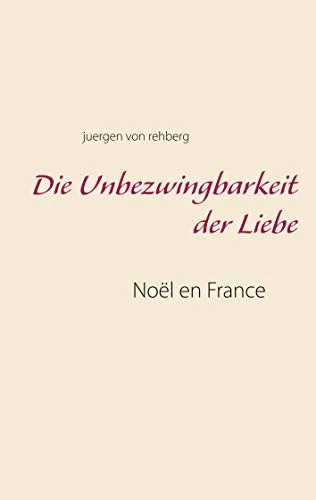 Die Unbezwingbarkeit der Liebe: Noël en France