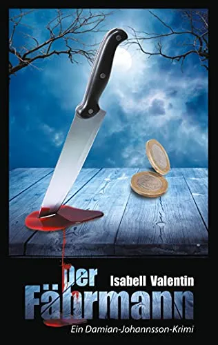 Der Fährmann: Ein Damian-Johannsson-Krimi (Damian-Johannsson-Krimis 1)