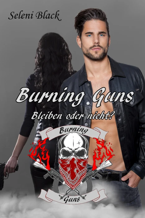 Cover: Bleiben oder nicht? (Burning Guns 2)
