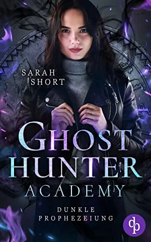 Dunkle Prophezeiung (Ghost Hunter Academy-Reihe 2)