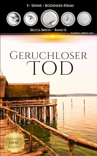 Cover: Geruchloser Tod: Bodenseekrimi - Becca Brigg - Kripo Ravensburg (5-Sinne-Bodenseekrimi)