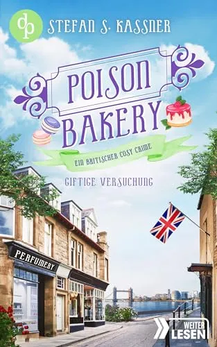 Cover: Giftige Versuchung: Ein britischer Cosy Crime (Poison Bakery-Reihe 3)
