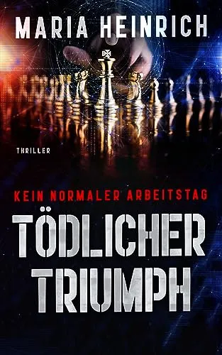 Cover: TÖDLICHER TRIUMPH - KEIN NORMALER ARBEITSTAG: THRILLER