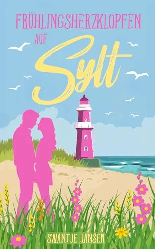 Frühlingsherzklopfen auf Sylt (Herzklopfen auf Sylt 2)