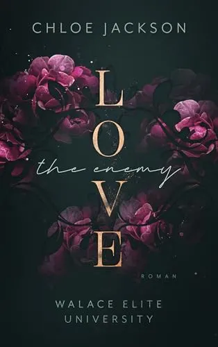 Love the Enemy: University Bully Romance / Enemies to Lovers (Walace Elite University 3)