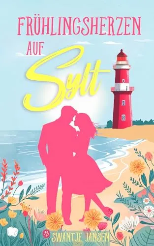 Frühlingsherzen auf Sylt (Herzklopfen auf Sylt 5)