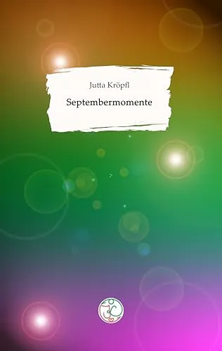 Septembermomente (RegenBogenFunken-Reihe)