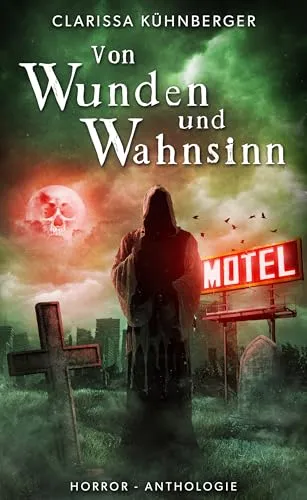 Von Wunden und Wahnsinn