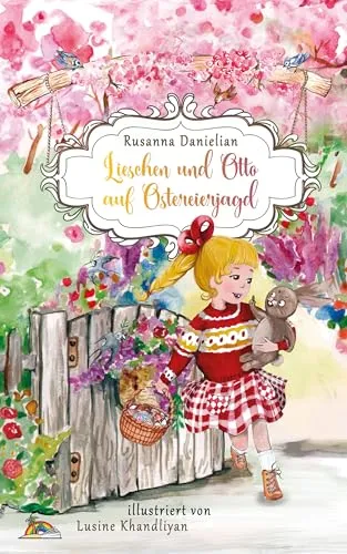 Lieschen und Otto auf Ostereierjagd: Fantasiegeschichte für Kinder