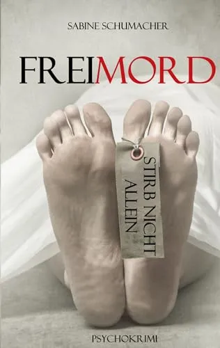 Freimord - Stirb nicht allein: Franz Branntweins sechster Fall (Franz Branntwein ermittelt 6)