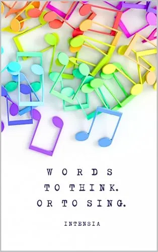 WORDS TO THINK. OR TO SING. (English Edition)
