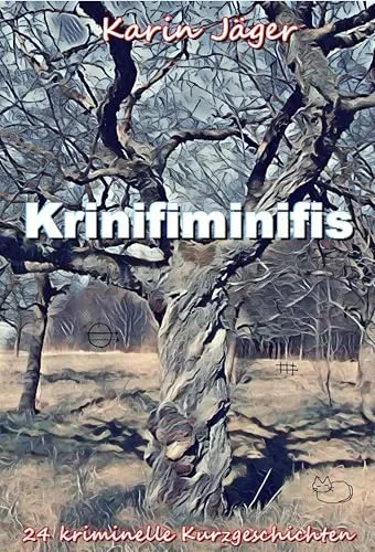 Krinifiminifis: 24 kriminelle Kurzgeschichten