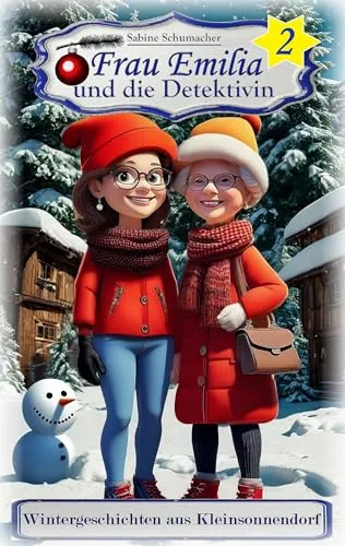 Frau Emilia und die Detektivin 2: Wintergeschichten aus Kleinsonnendorf