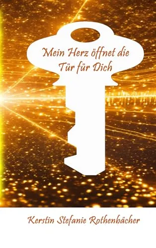 Mein Herz öffnet die Tür für Dich: Poesie fürs Herz